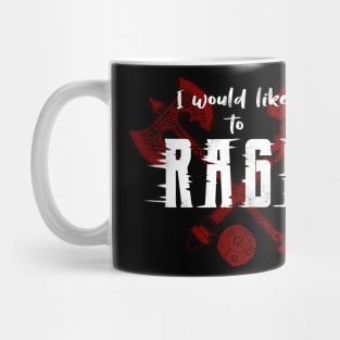 I Would Like to Rage Mug